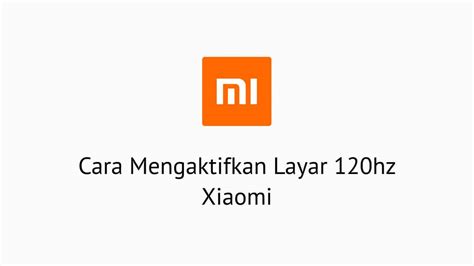 Cara Mengaktifkan Layar Hz Xiaomi