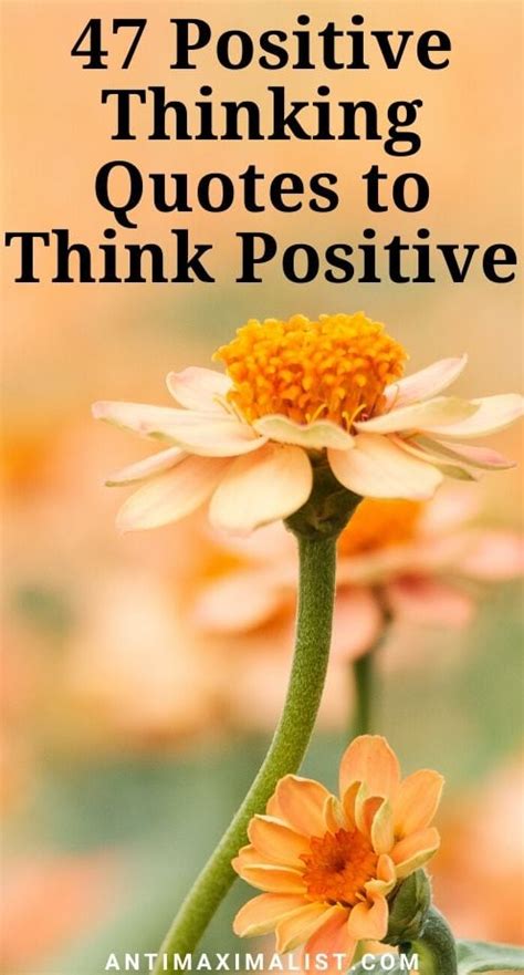 47 Positive Thinking Quotes to Help You Think Positive | Antimaximalist