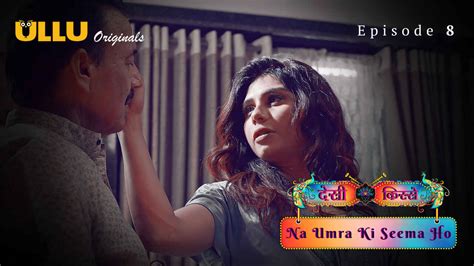 Na Umra Ki Seema Ho 2024 Ullu Hindi Sex Web Series Episode 8