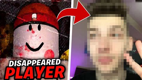 The Roblox Player Who Disappeared Shocking Youtube