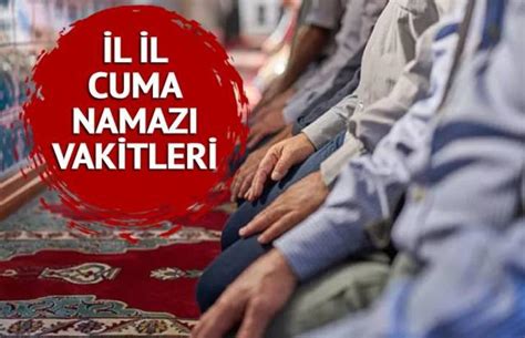 17 KASIM 2023 CUMA NAMAZI SAATLERİ Ankara İzmir ve İstanbul da cuma