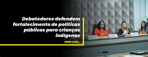 Debatedores Defendem Fortalecimento De Políticas Públicas Para Crianças