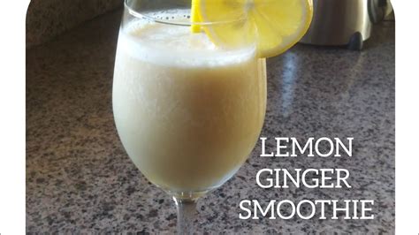 Lemon Ginger Detoxifying Smoothie The Shyny Mommy May B Youtube