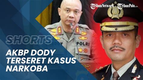 Akbp Dody Prawiranegara Terseret Kasus Narkoba Irjen Teddy Minahasa