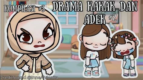 KOMPILASI DRAMA KAKAK ADEK 2 AVATAR WORLD PAZU CreditSound