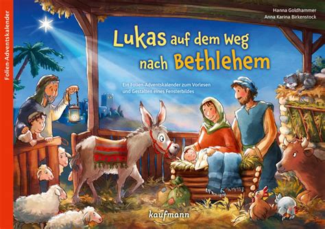 Lukas Auf Dem Weg Nach Bethlehem Adventsgeschichten Thalia