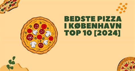 Bedste Pizza I København Top 10 2024