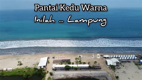 Pantai Kedu Warna Kalianda Inilah Lampung Youtube