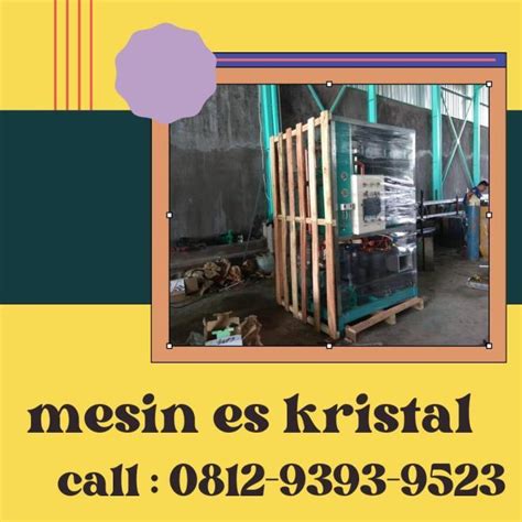 TERPERCAYA CALL 0812 9393 9523 Mesin Es Kristal Kapasitas 10 Ton