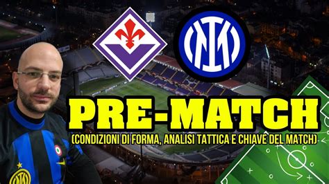 Fiorentina Inter Analisi Prepartita Con Lavagnatattica Youtube