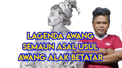 Kisah Legenda Legenda Awang Semaun Reupload Semula Youtube