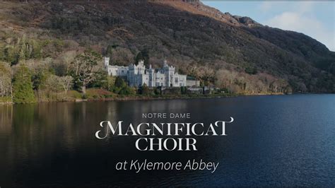 Notre Dame Magnificat Choir At Kylemore Abbey Documentary Youtube