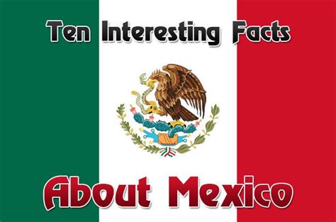 Ten Interesting Facts About Mexico https://mentalitch.com/ten ...