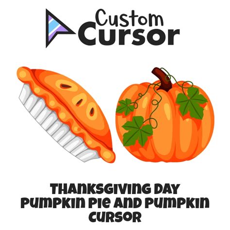 Thanksgiving Day Pumpkin Pie and Pumpkin cursor – Custom Cursor