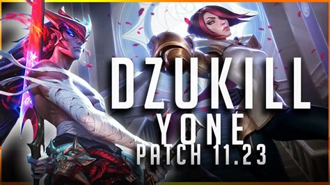 Dzukill Yone Vs Fiora Top Patch 11 23 Yone Gameplay Youtube