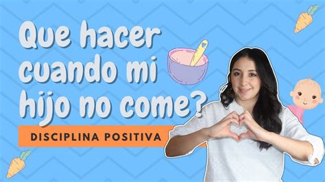 Mi Hijo No Come Como Quisiera I Que Puedo Hacer I Estrategias De