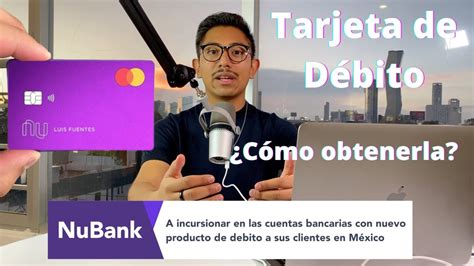 Todo Sobre La Nueva Tarjeta De Debito Nubank M Xico Youtube