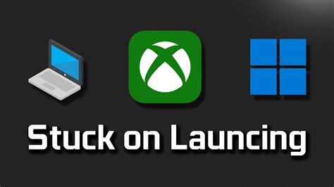 Fix Xbox App Stuck On Launching The Xbox App On Windows 11 10 PC