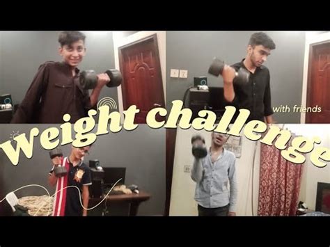 Waight Challenge Aj Bohot Maza Aya Raweeb Abdul Rahman Fazi