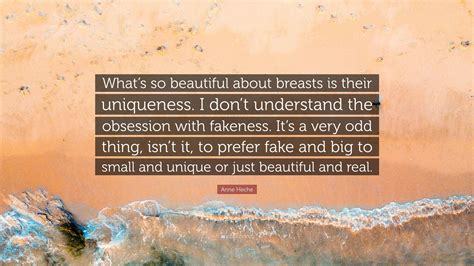 Anne Heche Quote Whats So Beautiful About Breasts Is Their