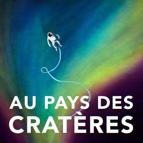 AU PAYS DES CRATÈRES un documentaire sonore de Gaël Poirier et Élise