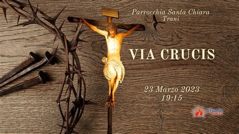 Ore Via Crucis Parrocchia S Chiara Trani Youtube