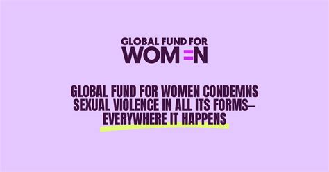 Global Fund For Women Condemns Sexual Violence In All Its Forms