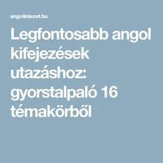 Legfontosabb angol kifejezések utazáshoz gyorstalpaló 16 témakörből