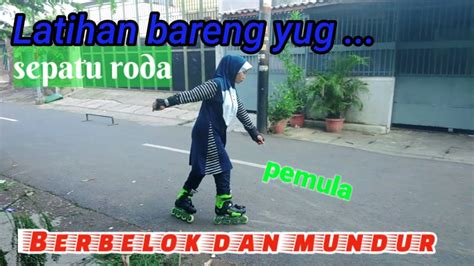 Belajar Berbelok Dan Mundur Sepatu Roda Youtube