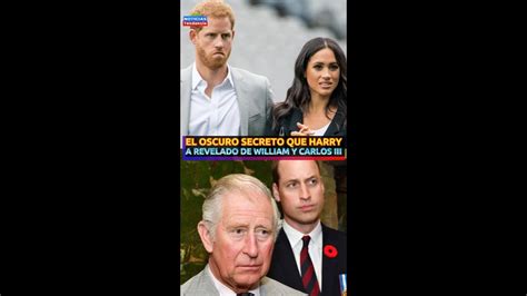 El Oscuro Secreto Que Harry A Revelado De William Y Carlos Iii