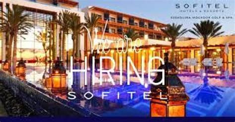 Alwadifa Maghreb Sofitel Essaouira Recrute Plusieurs Profils