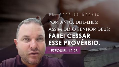 Portanto dize lhes Assim Diz o Senhor Farei Cessar Esse Provérbio