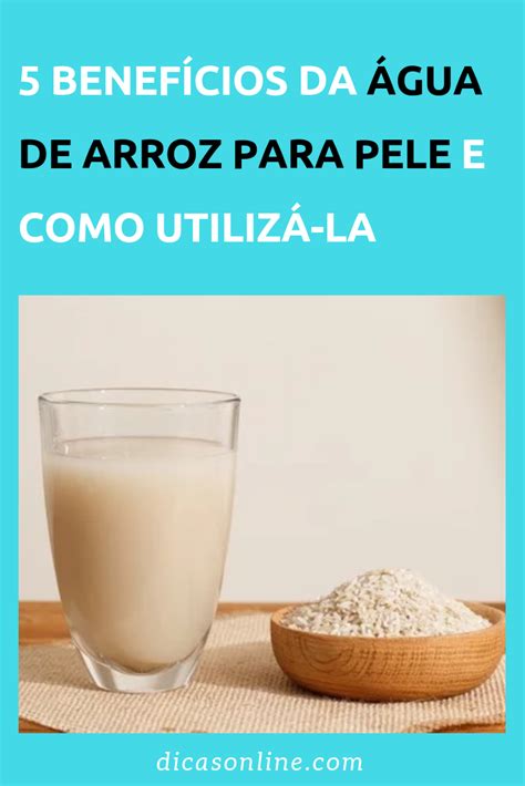 Benef Cios Da Gua De Arroz Para Pele E Como Utiliz La Arroz