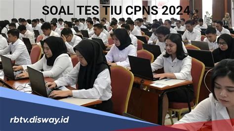 Ini Dia Contoh Soal TIU CPNS 2024 Yang Kalian Wajib Tahu Untuk