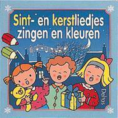 Sint En Kerstliedjes Zingen En Kleuren 9789024360970 Boeken Bol