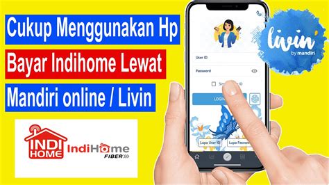 Cara Bayar Indihome Via Livin By Mandiri Youtube