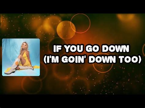 Kelsea Ballerini If You Go Down I M Goin Down Too Lyrics Chords Chordify