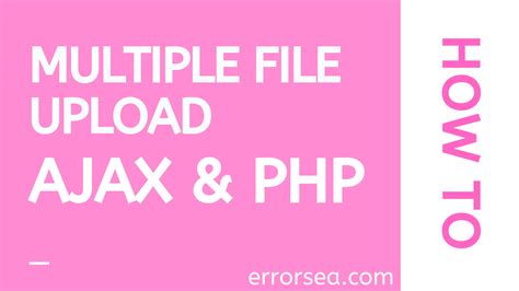 How To Multiple File Upload In Php Using Ajax Errorsea