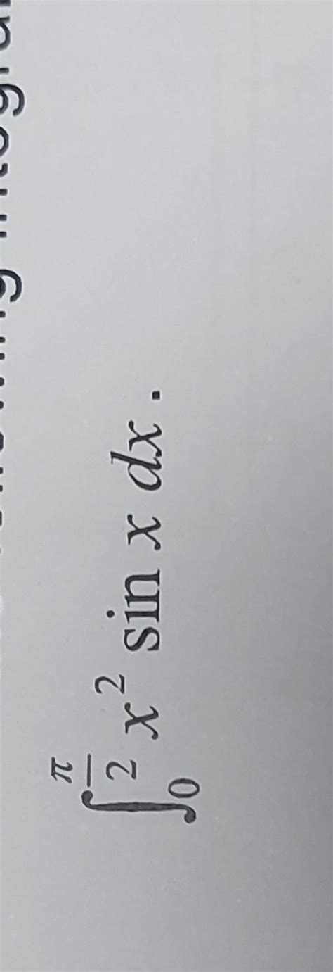 Solved ∫02πx2sinxdx