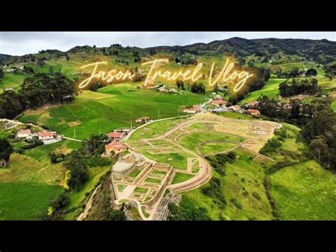 Jason Travel Vlog Ecuador Cuenca El Tambo Complejo