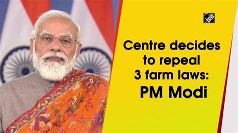 Centre Decides To Repeal 3 Farm Laws Pm Modi Youtube