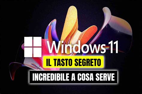 Windows Cela Un Tasto Segreto Quello Che Fa Incredibile