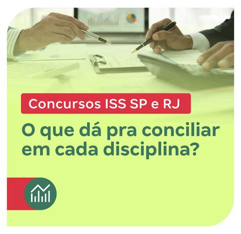 Concursos Iss Sp E Rj O Que D Pra Conciliar Em Cada Disciplina