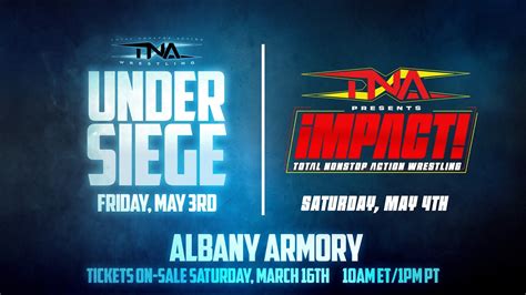 Tna Coming To Albany In May For Under Siege Impact Taping