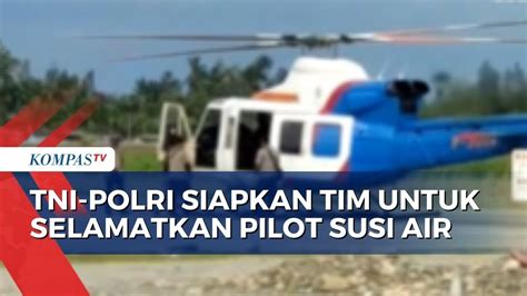 Tni Polri Siapkan Tim Penyelamatan Pilot Susi Air Tokoh Agama Dan