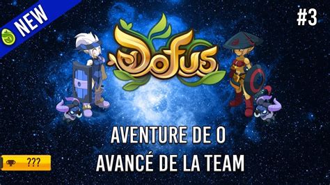 DOFUS Aventure de 0 Avancé De La Team 3 YouTube