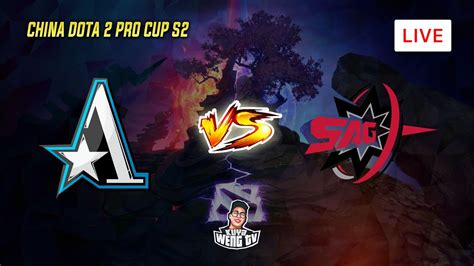 Dota Live Team Aster Vs Sag Bo Groupstage China Dota Pro Cup