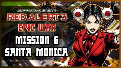 Red Alert 3 Epic War Mod The Empire Campaign Mission 6 Santa Monica Hard Youtube