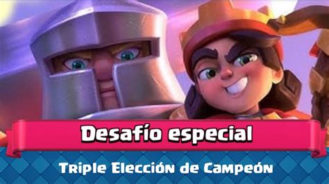 Clash Royale Mazo para el Desafío Triple Elección de Campeón YouTube