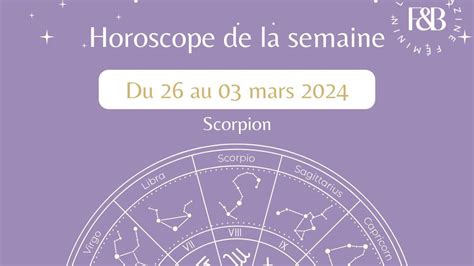 Scorpion Votre Horoscope De La Semaine Du 26 Février Au 03 Mars 2024